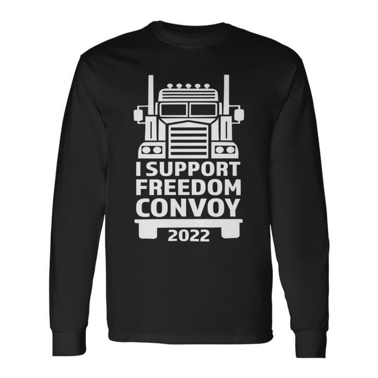 Freedom Convoy 2022 In Support Of Truckers Mandate Freedom Unisex Long Sleeve