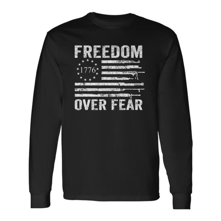 Freedom Over Fear Pro Gun Rights 2Nd Amendment Guns Flag Long Sleeve T-Shirt T-Shirt