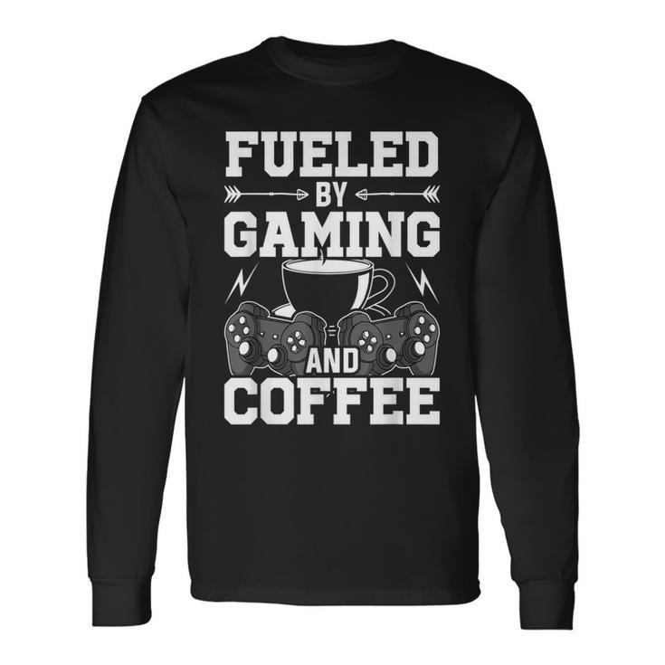 Fueled By Gaming And Coffee Video Gamer Gaming Long Sleeve T-Shirt