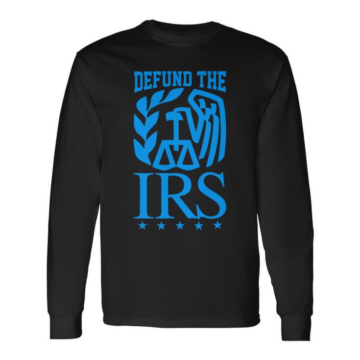 Funny Humour Irs Defund The Irs Unisex Long Sleeve Gifts ideas