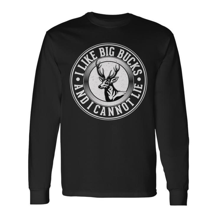 Funny I Like Big Bucks And I Cannot Lie Deer Hunting Unisex Long Sleeve Gifts ideas