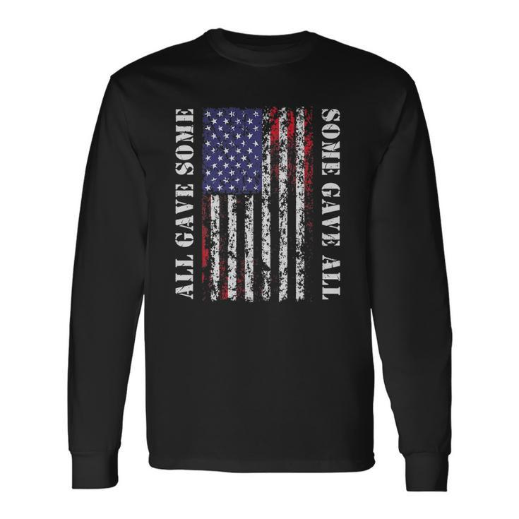 All Gave Some Some Gave All 4Th Of July Us Flag Long Sleeve T-Shirt T-Shirt Gifts ideas