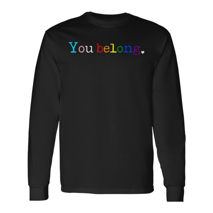 Gay Pride Lgbt Support And Respect You Belong Transgender V2 Long Sleeve T-Shirt