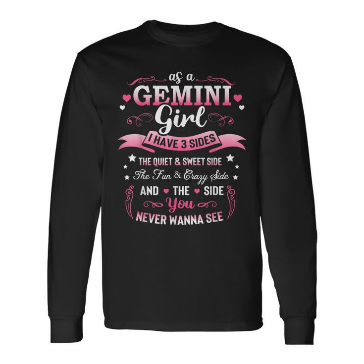 As A Gemini Girl I Have 3 Sides Birthday For Women Long Sleeve T-Shirt