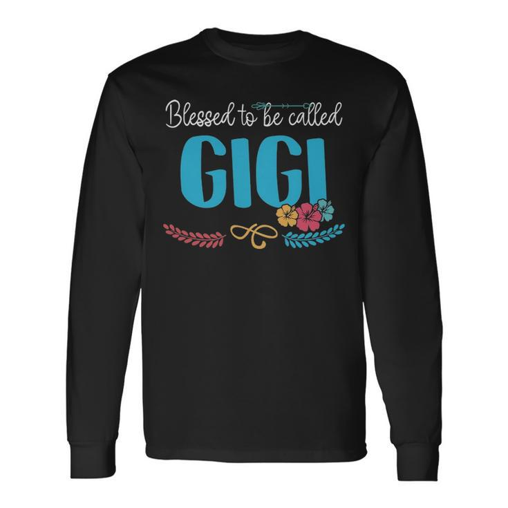 Gigi Grandma Blessed To Be Called Gigi Long Sleeve T-Shirt