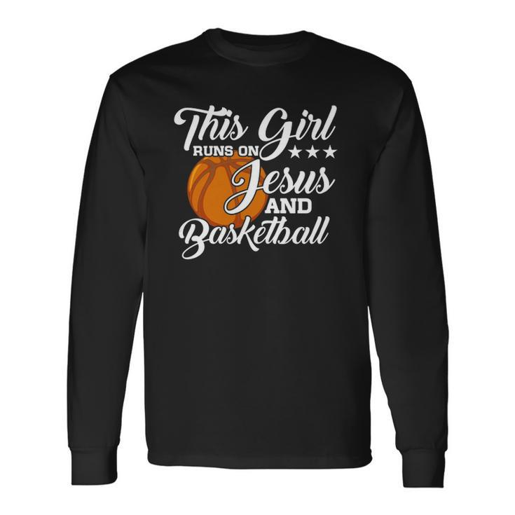 This Girl Runs On Jesus And Basketball Christian Long Sleeve T-Shirt T-Shirt Gifts ideas