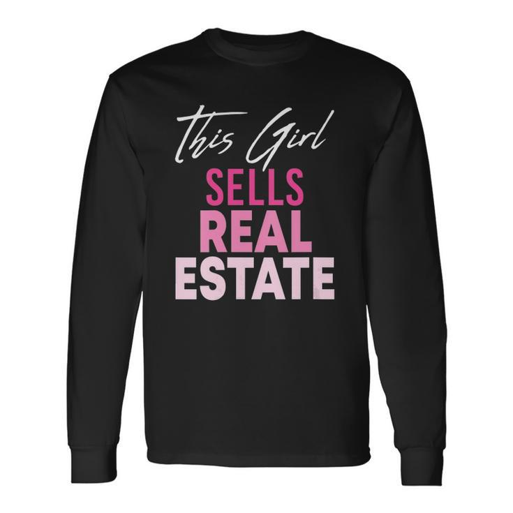 This Girl Sells Real Estate Realtor Real Estate Agent Broker Long Sleeve T-Shirt