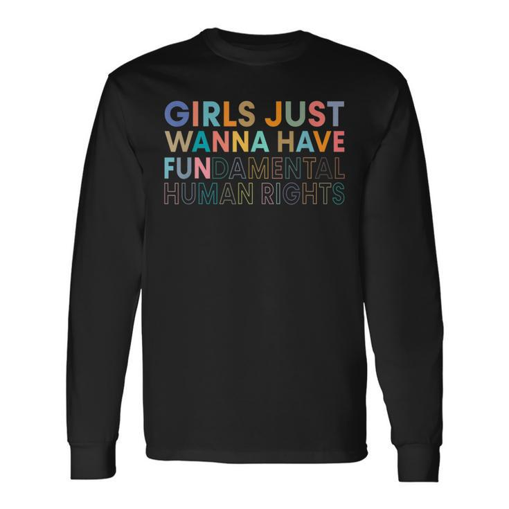 Girls Just Wanna Have Fundamental Rights Long Sleeve T-Shirt T-Shirt Gifts ideas