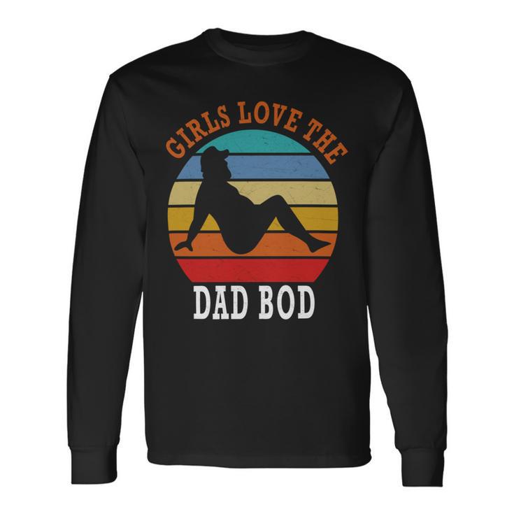 Girls Love The Dad Bod Unisex Long Sleeve