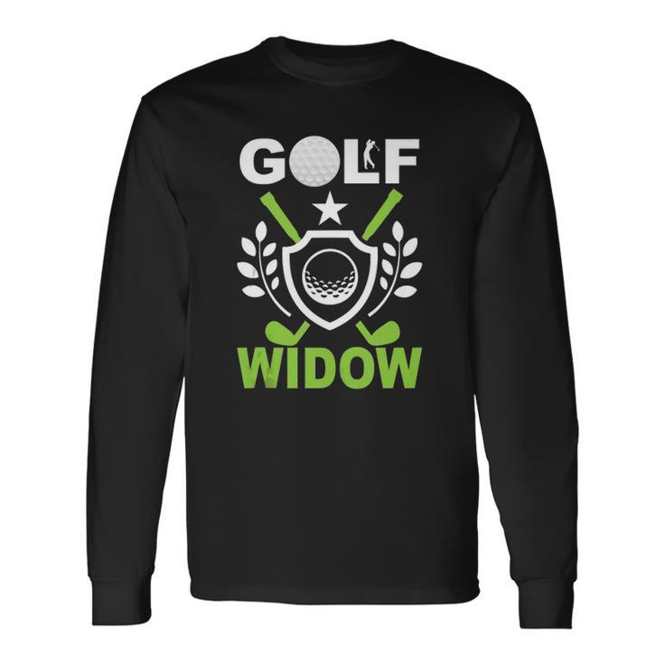Golf Widow Wife Golfing Ladies Golfer Long Sleeve T-Shirt T-Shirt
