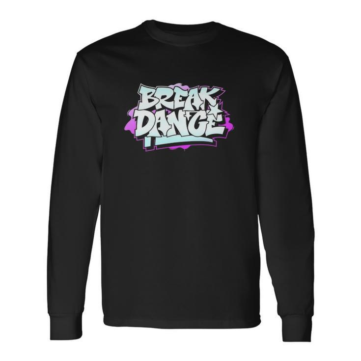 Graffiti Style Break Dancing Hip Hop Long Sleeve T-Shirt