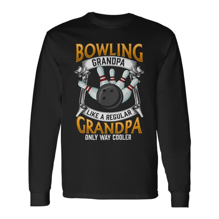 Grandfather Cool Grandad Bowler 416 Bowling Bowler Long Sleeve T-Shirt