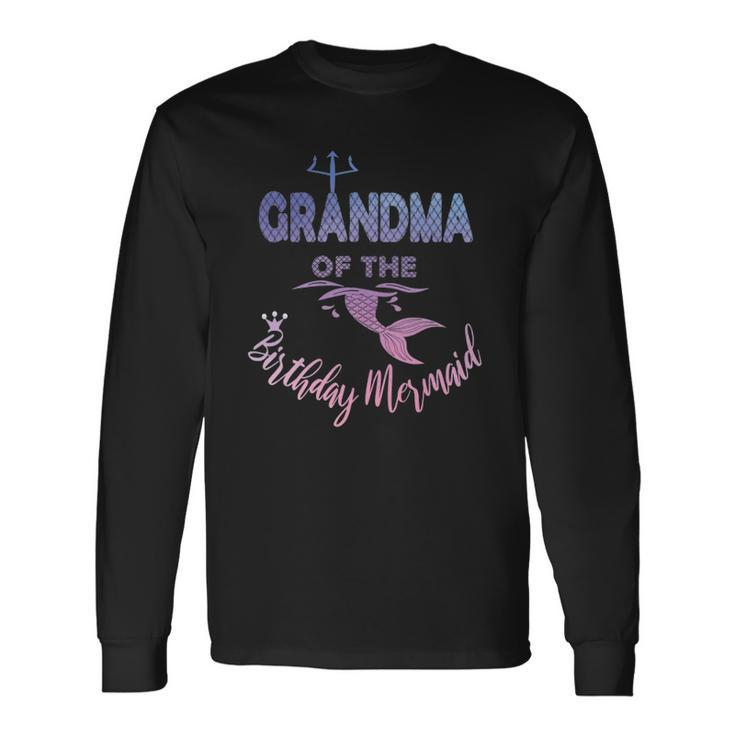 Grandma Of The Birthday Mermaid Matching Granny Long Sleeve T-Shirt T-Shirt