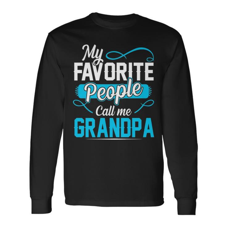 Grandpa My Favorite People Call Me Grandpa V2 Long Sleeve T-Shirt