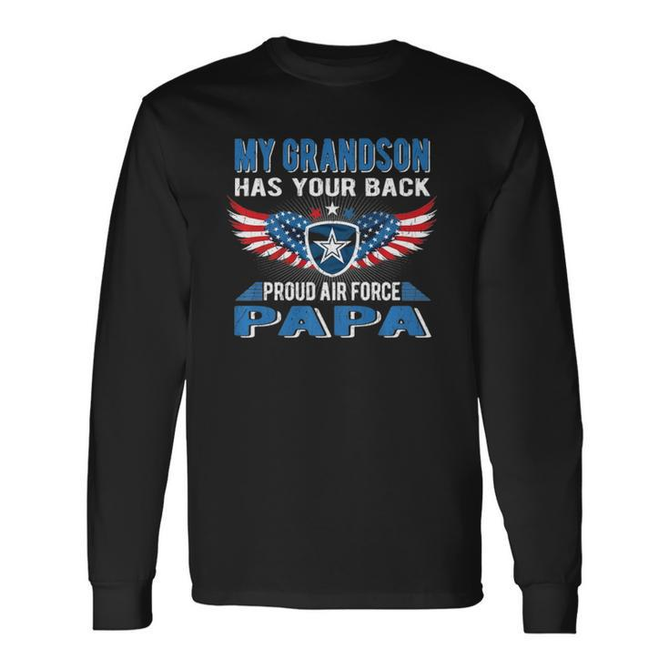 My Grandson Has Your Back Proud Air Force Papa Grandpa Long Sleeve T-Shirt T-Shirt