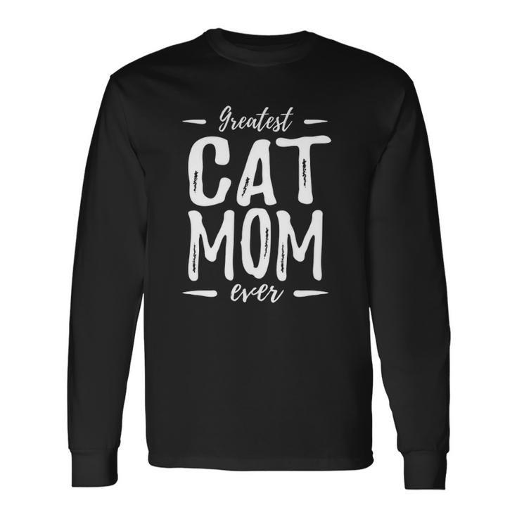 Greatest Cat Mom Cat Lover Idea Long Sleeve T-Shirt T-Shirt
