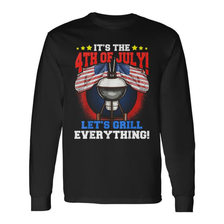 Lets Grill Everything Bbq Dad 4Th Of July Long Sleeve T-Shirt