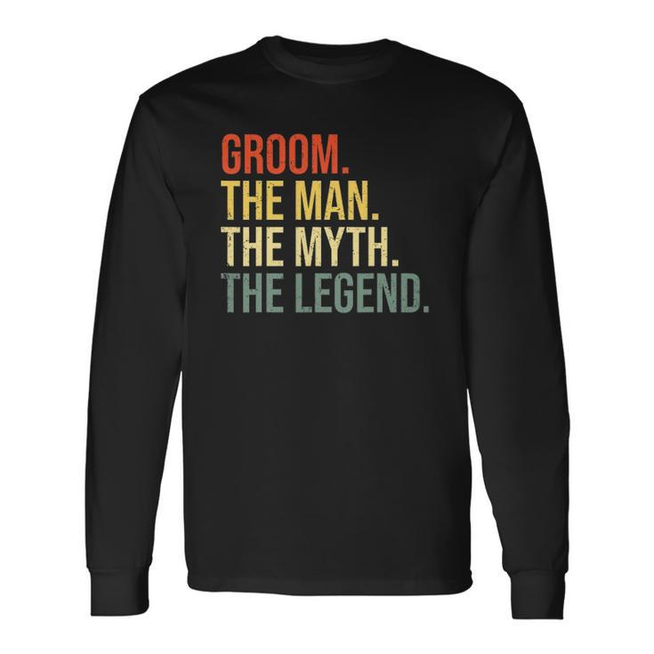 Groom The Man The Myth The Legend Bachelor Party Engagement Long Sleeve T-Shirt T-Shirt