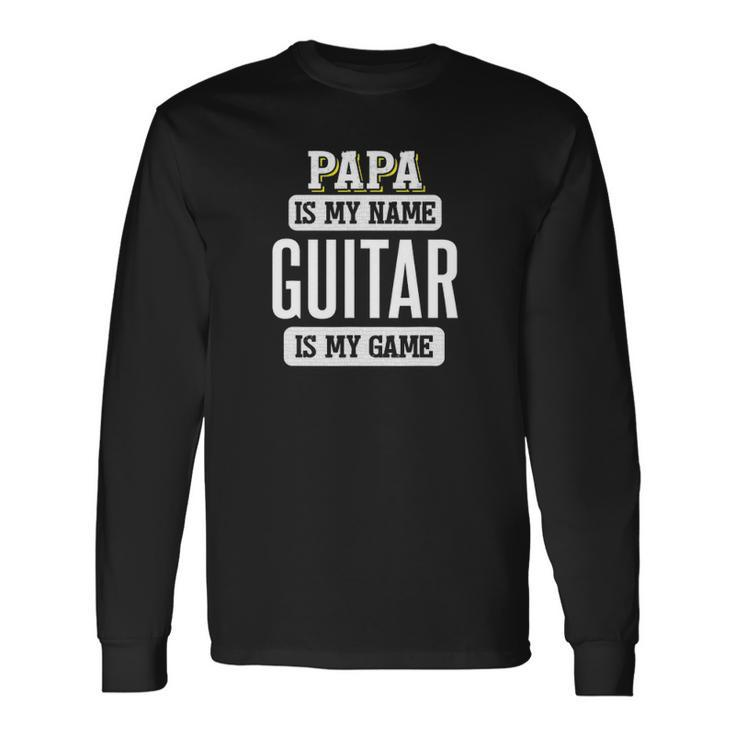 Guitar For Papa Fathers Day Long Sleeve T-Shirt T-Shirt
