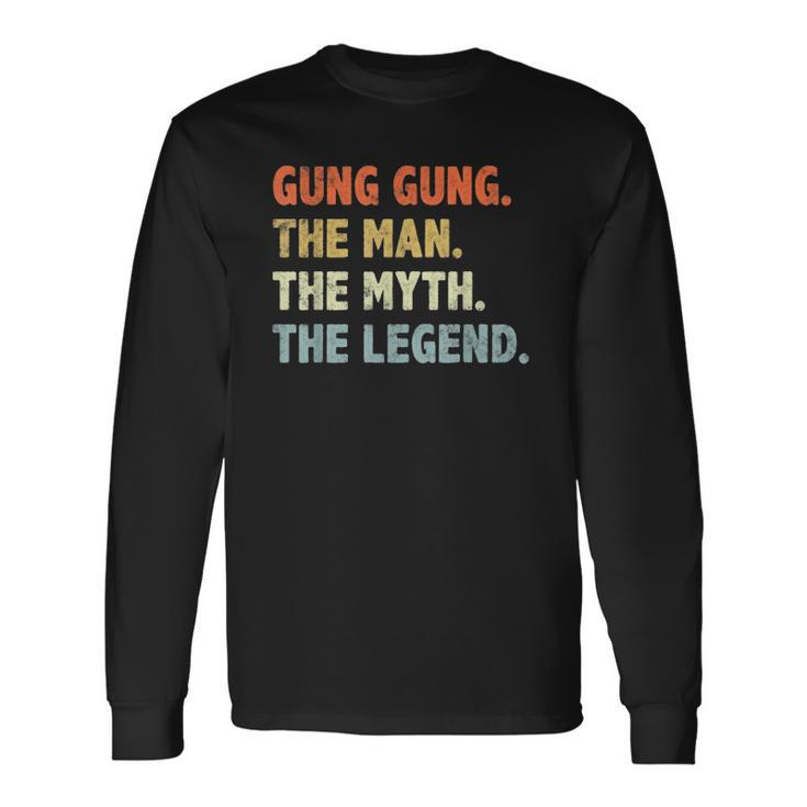 Gung Gung The Man Myth Legend Fathers Day For Papa Dad Long Sleeve T-Shirt T-Shirt