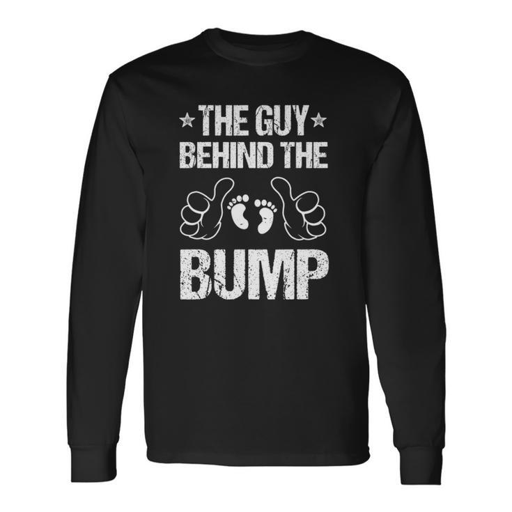 The Guy Behind The Bump Pregnancy Announcement For Dad Long Sleeve T-Shirt T-Shirt
