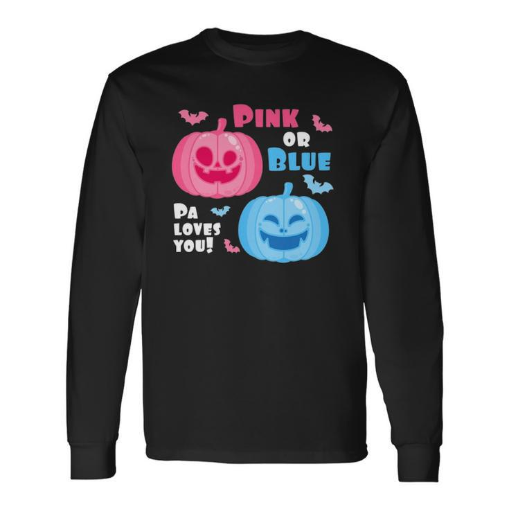 Halloween Gender Reveal Pa Loves You Fall Theme Long Sleeve T-Shirt T-Shirt Gifts ideas