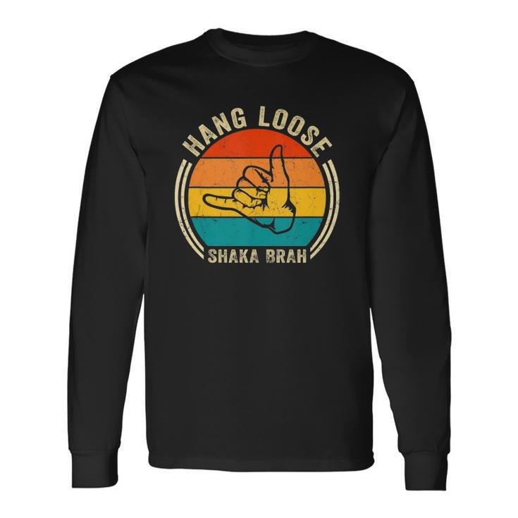Hang Loose Shaka Brah Hand Sign Surfer Vibes Surfing Hawaii Long Sleeve T-Shirt T-Shirt