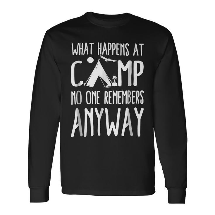 What Happens At Camp No One Remembers Anyway Camper Shirt Long Sleeve T-Shirt