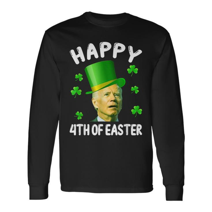 Happy 4Th Of Easter Biden St Patricks Day Long Sleeve T-Shirt