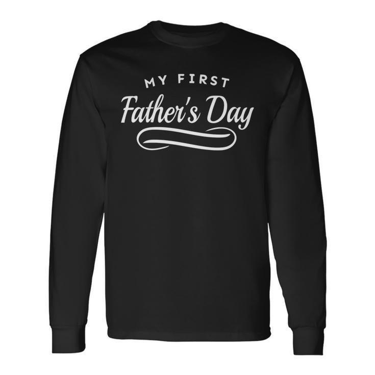 Happy First Fathers Day New Dad Long Sleeve T-Shirt