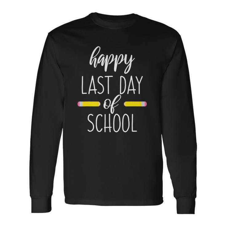 Happy Last Day Of School For Teachers End Of School Year Long Sleeve T-Shirt T-Shirt