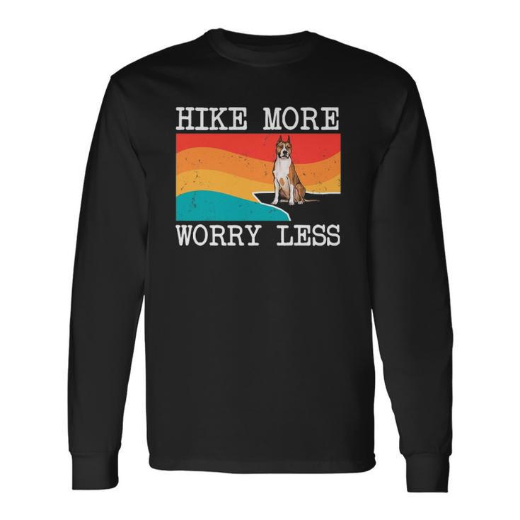 Hike More Worry Less American Staffordshire Terrier Hiking Long Sleeve T-Shirt T-Shirt
