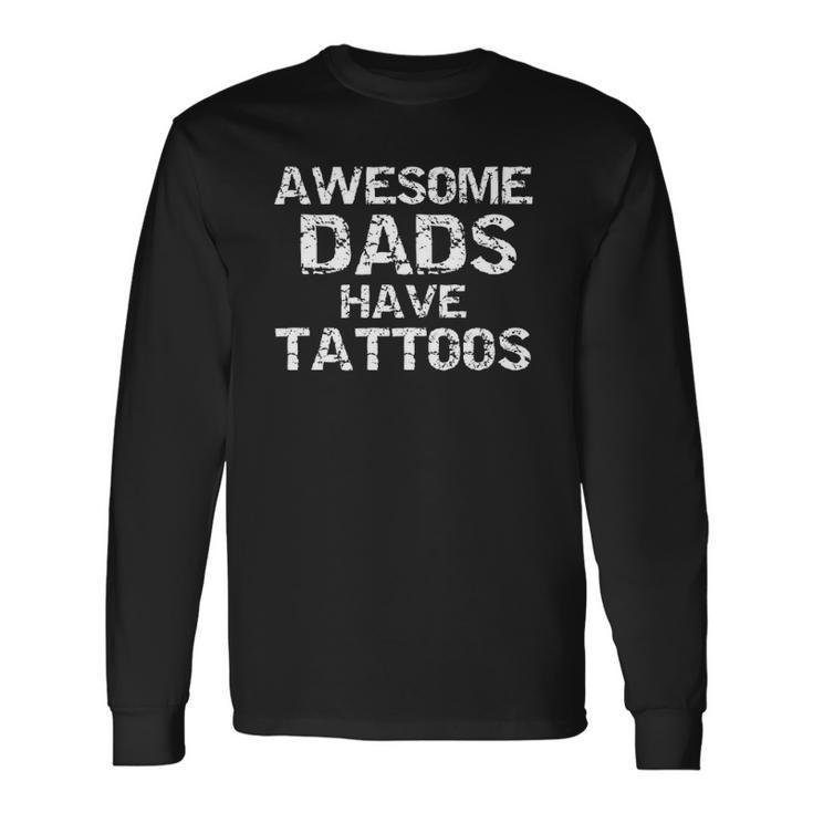 Hipster Fathers Day Awesome Dads Have Tattoos Long Sleeve T-Shirt T-Shirt