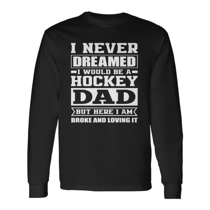 Hockey Dad Dads Ice Hockey Long Sleeve T-Shirt T-Shirt