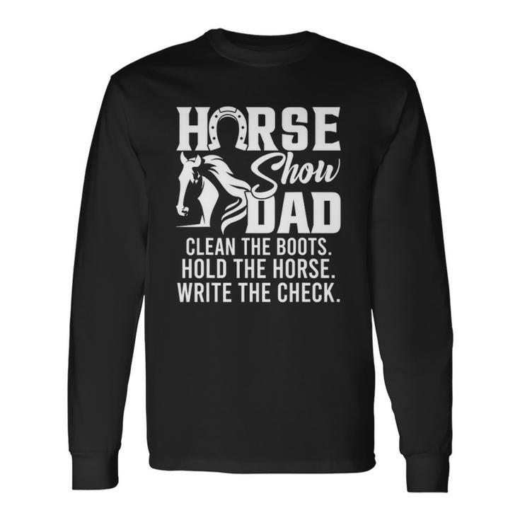 Horse Show Dad Horse Horse Dad Long Sleeve T-Shirt T-Shirt