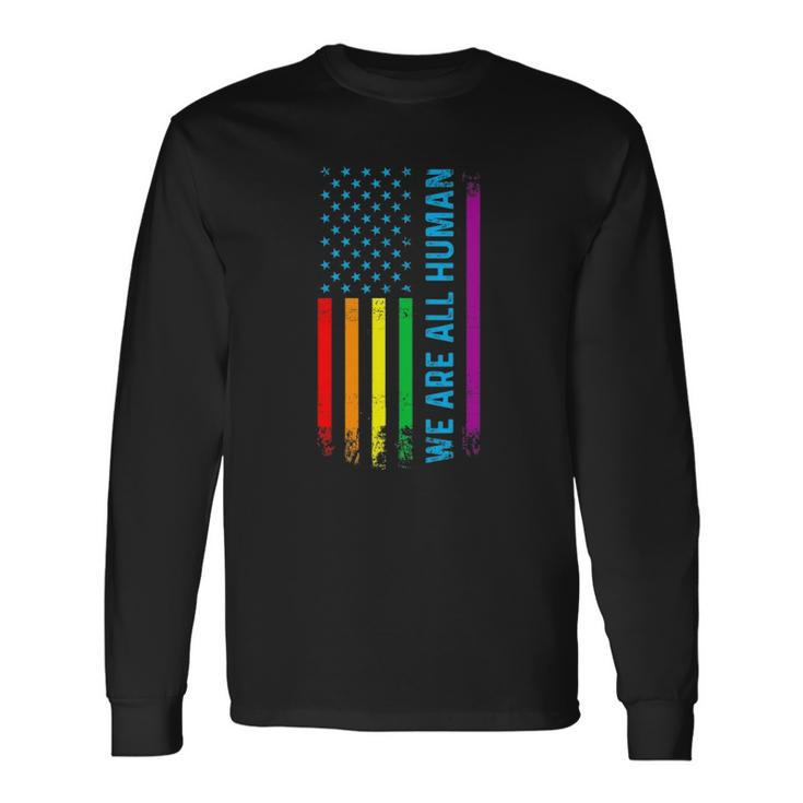 We Are All Human Lgbt Lgbtq Gay Pride Rainbow Flag Long Sleeve T-Shirt T-Shirt