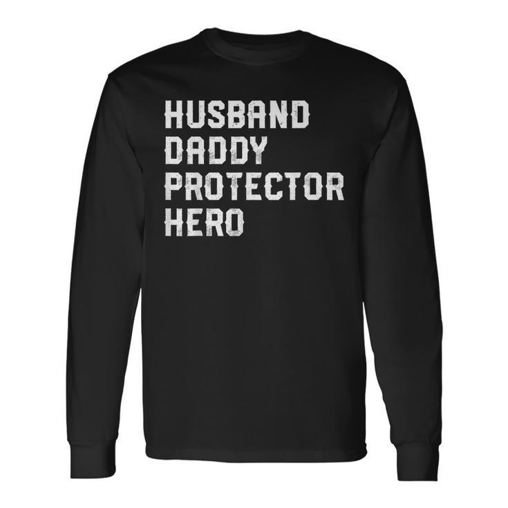 Husband Daddy Protector Hero 4Th Of July For Dad Long Sleeve T-Shirt