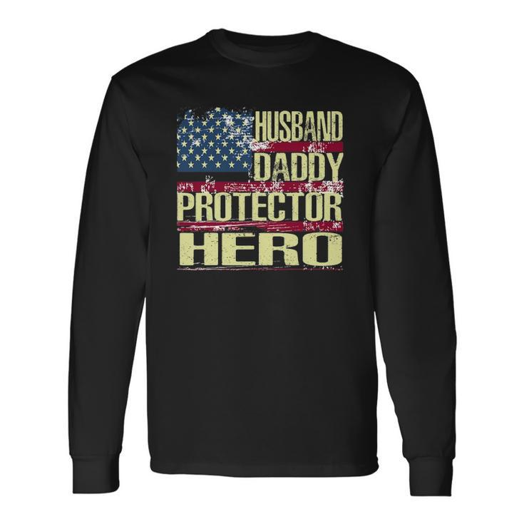 Husband Daddy Protector Hero Fathers Day Long Sleeve T-Shirt T-Shirt