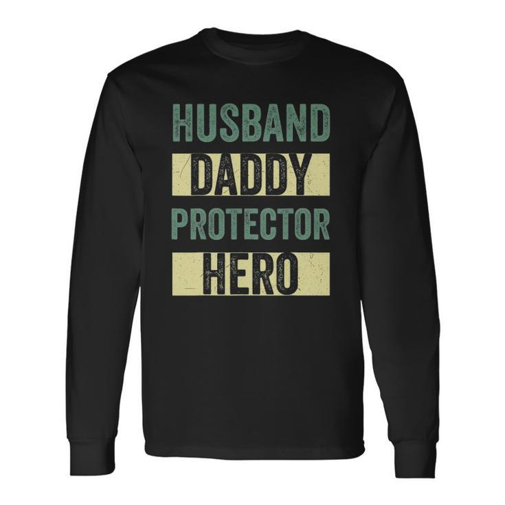 Husband Daddy Protector Hero Fathers Day Tee For Dad Wife Long Sleeve T-Shirt T-Shirt
