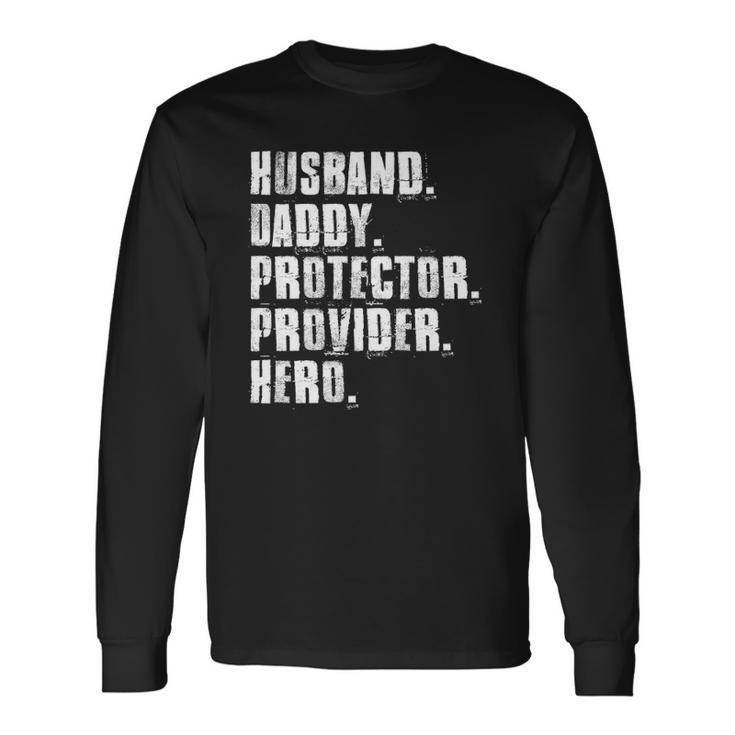 Husband Daddy Protector Provider Hero Fathers Day Daddy Day Long Sleeve T-Shirt T-Shirt