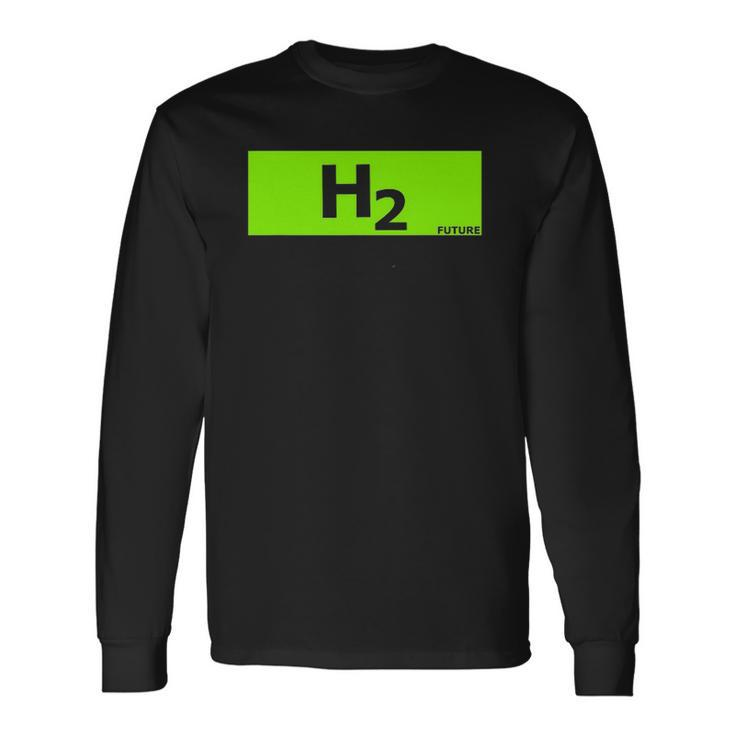 Hydrogen H2 Future Chemistry Lover Long Sleeve T-Shirt Gifts ideas