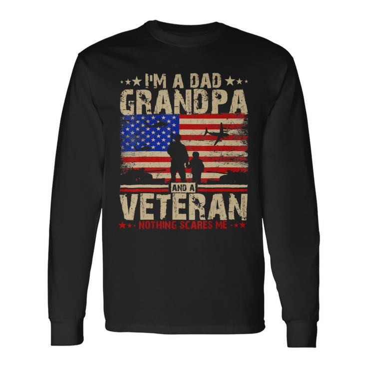 Independence Day 4Th Of July Im A Dad Grandpa And A Veteran Long Sleeve T-Shirt