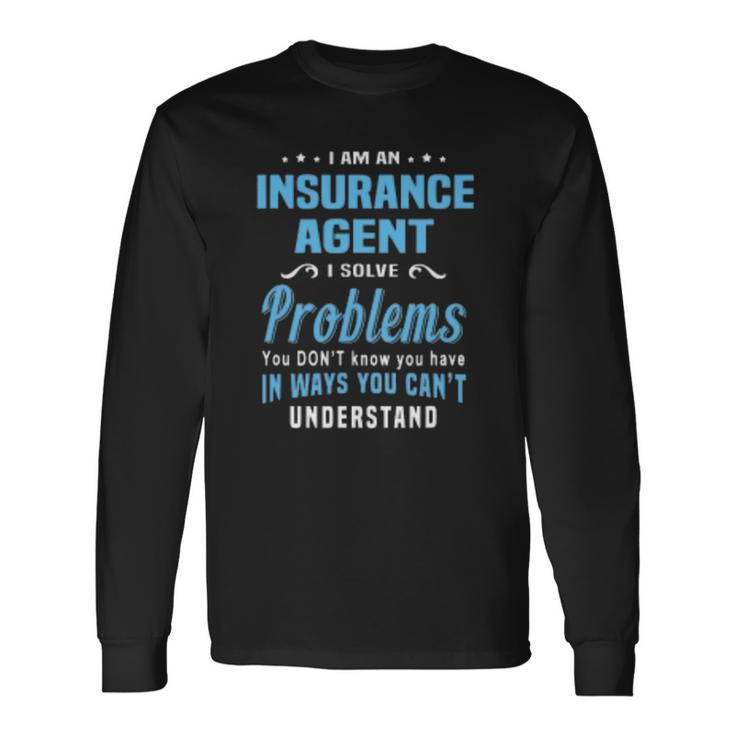 Insurance Agent I Am Insurance Agent Long Sleeve T-Shirt T-Shirt