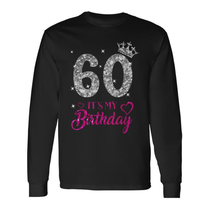 Its My 60Th Birthday 60 Years Old 1962 Birthday Long Sleeve T-Shirt
