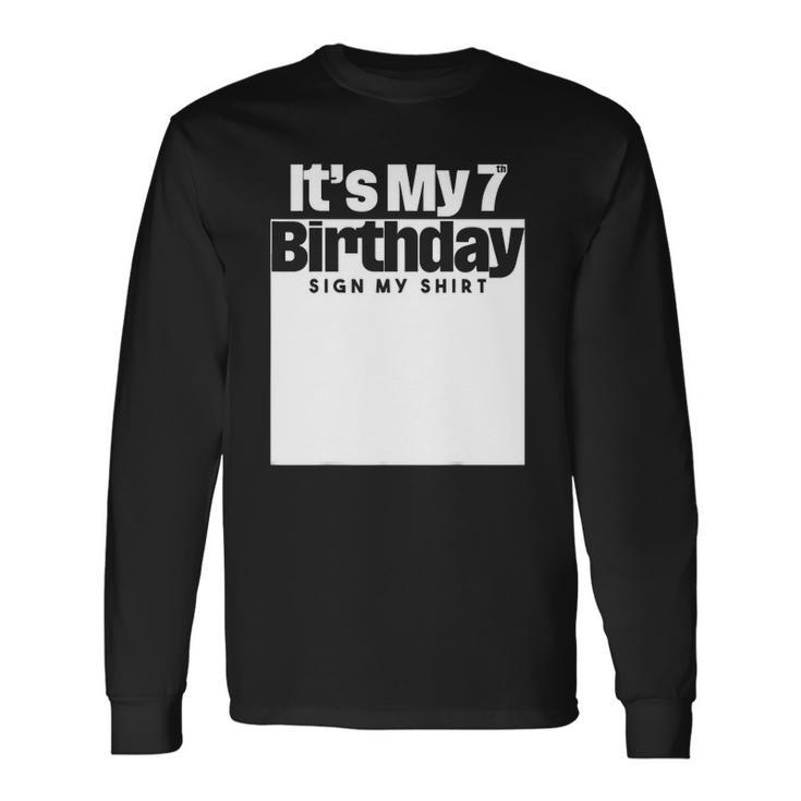 Its My 7Th Birthday Sign My 7 Years Long Sleeve T-Shirt T-Shirt