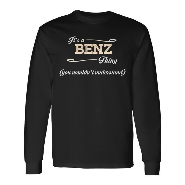 Its A Benz Thing You Wouldnt Understand Shirt Benz Shirt For Benz 3 Long Sleeve T-Shirt