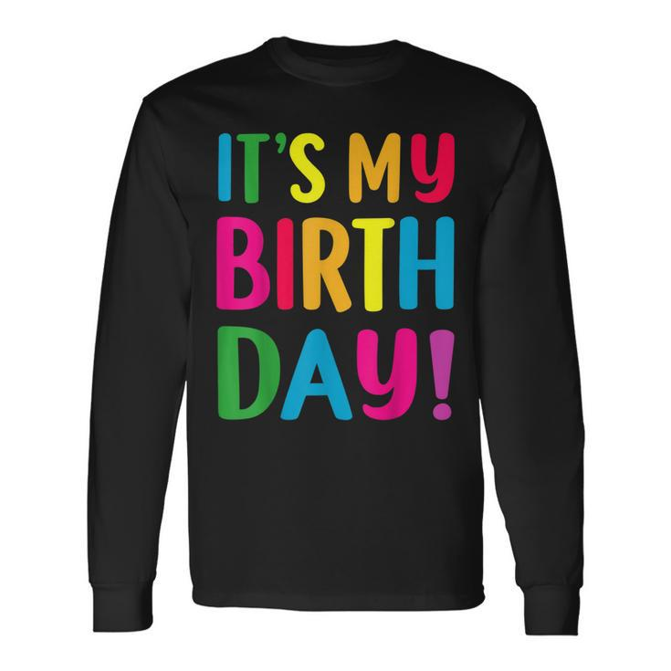 Its My Birthday For Ns Birthday Long Sleeve T-Shirt Gifts ideas