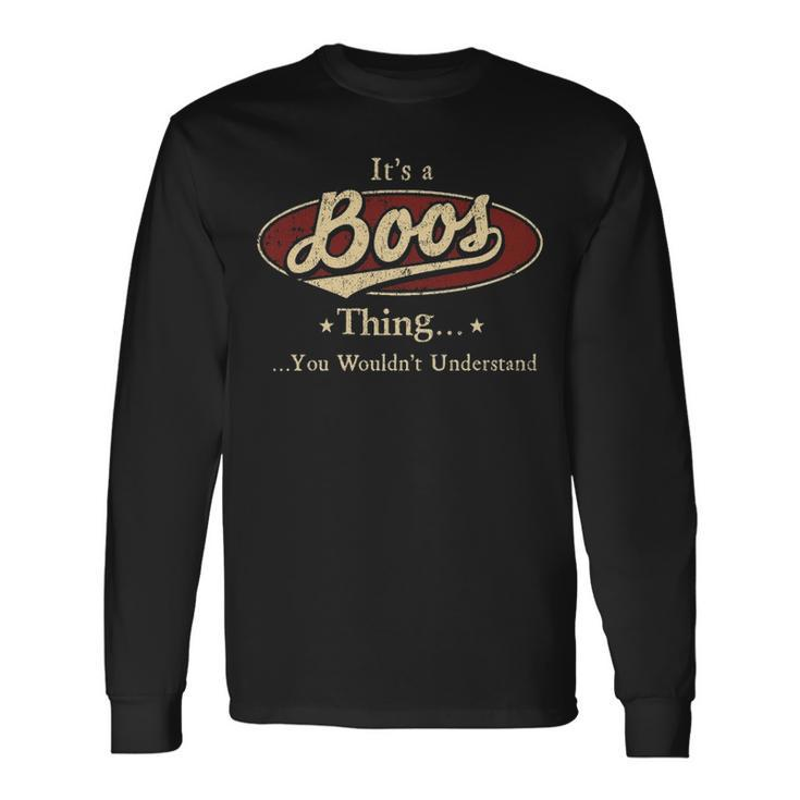Its A Boos Thing You Wouldnt Understand Shirt Personalized Name Shirt Shirts With Name Printed Boos Long Sleeve T-Shirt