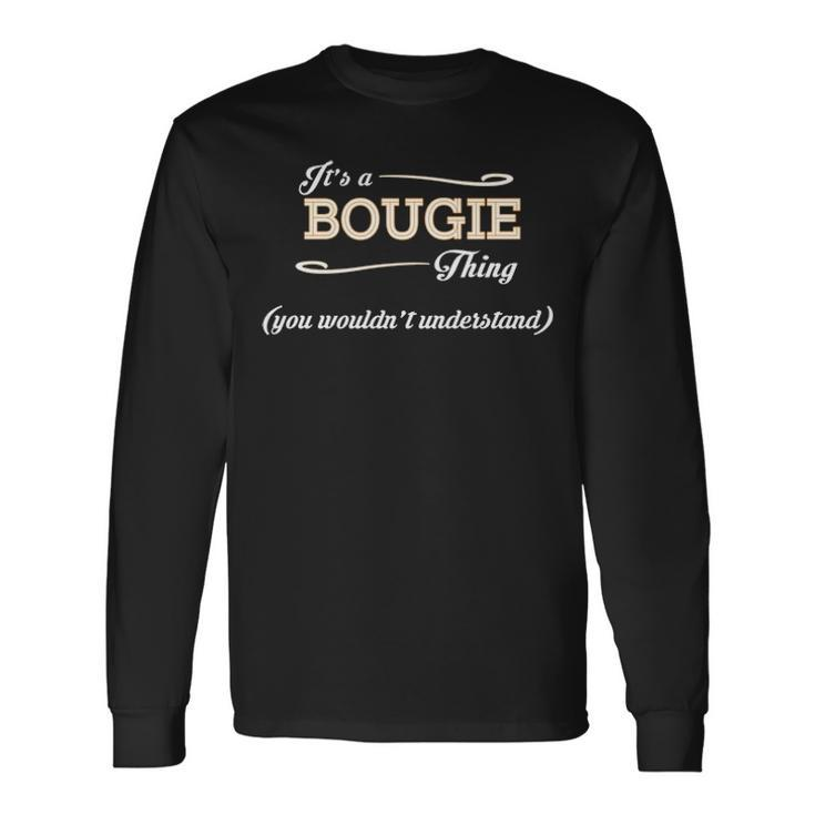 Its A Bougie Thing You Wouldnt Understand Shirt Bougie Shirt For Bougie Long Sleeve T-Shirt