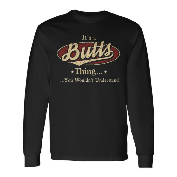 Its A BUTTS Thing You Wouldnt Understand Shirt BUTTS Last Name Shirt With Name Printed BUTTS Long Sleeve T-Shirt